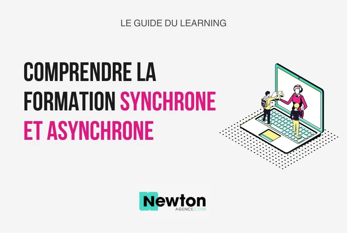 Newton Agence : Formation synchrone et asynchrone