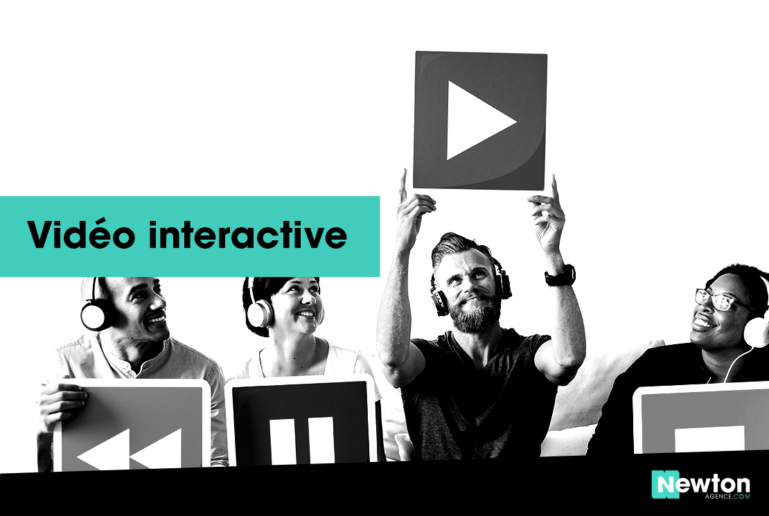 Vidéo interactive - Newton Agence